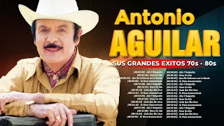 Antonio Aguilar Sus Mejores Rancheras ~ Antonio Aguilar Los Mejores Exitos Inolvidables Mix