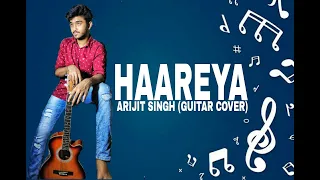 Haareya(Arijit singh) | Guitar Cover | MERI PYARI BINDU