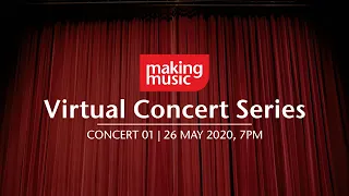 Concert 01 | Making Music Virtual Concert Series
