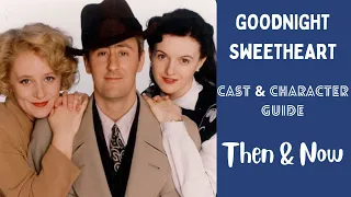 Goodnight Sweetheart Cast & Characters Then and Now