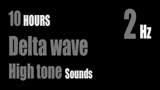 Delta waves sounds 2Hz High tone | White noise | Deep sleep | Black Screen | Dark Screen