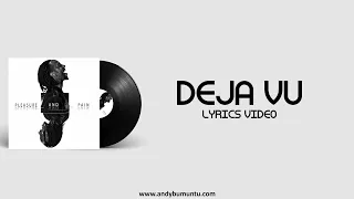 ANDY BUMUNTU - DEJA VU Official Lyrics video