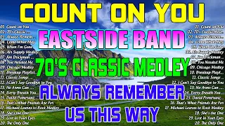 EASTSIDE BAND Playlist 2024 - 2 HOURS Love Song Nonstop Medley 2024 ✨✨ Count On You