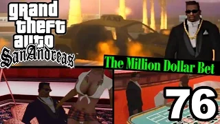 GTA San Andreas | The Million Dollar Bet!! #76