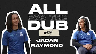 “I look up to Michael Olise” - JADAN RAYMOND | ALL FOR THE DUB