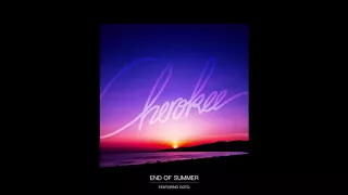Cherokee - End of Summer (feat. Goto)