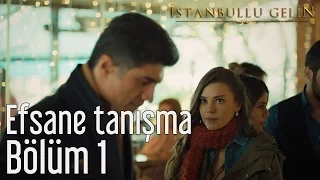 İstanbullu Gelin 1. Bölüm - Efsane Tanışma