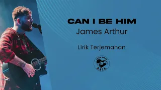 James Arthur - Can I Be Him (Lirik Lagu Terjemahan)