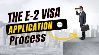 The E-2 Visa Application Process