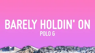 Polo G - Barely Holdin’ On (Lyrics)