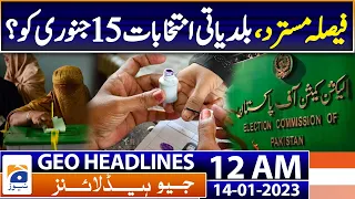 Geo News Headlines 12 AM - Local Bodies Election 2023 - MQM - PTI | 14th January 2023