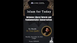 Islam For Today: Between Liberal Reform and Fundamentalist Conservatism | by Shaykh Yasir Qadhi