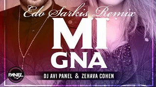 Dj Avi Panel ft. Zehava Cohen - Mi Gna (Edo Sarkis Remix) 2023!!!