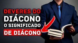 DEVERES DO DIÁCONO, O SIGNIFICA DIÁCONO? | Wellinton Jesus