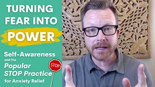 A Short Practice that Turns Fear Into Power | Self-Awareness And The Popular STOP PRACTICE