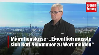 Migrationskrise: „Eigentlich müsste sich Nehammer zu Wort melden“ | krone.tv NACHGEFRAGT