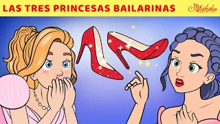 Las Tres Princesas Bailarinas & Los Zapatos Rojos | Cuentos infantiles para dormir en Español