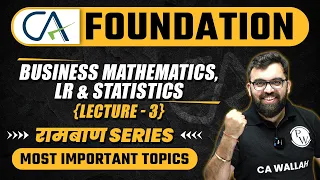Bus. Mathematics, LR & Statistics (LR Part-1) | CA Foundation June'23 | रामबाण Series | CA Wallah