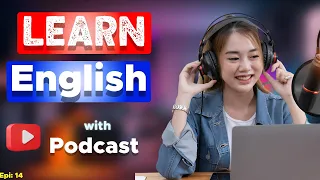 Learn English With Podcast Conversation  Episode 14 | English Podcast For Beginners #englishpodcast