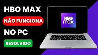 HBO MAX NÃO FUNCIONA NO COMPUTADOR - RESOLVIDO