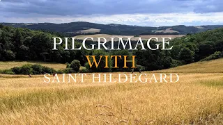 Pilgrimage with Saint Hildegard von Bingen - Day 1 of 12