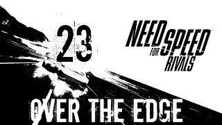Need for Speed: Rivals Walkthrough - (Racer) Ending - Chapter 9: Over The Edge