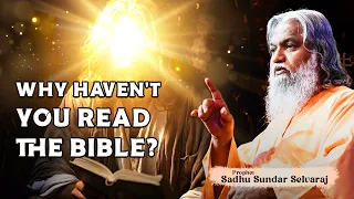 Why Haven't You Read the Bible? | Sadhu Sundar Selvaraj