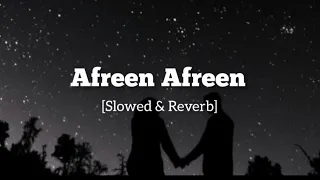Afreen Afreen [Slowed & Reverb] || Rahat Fateh Ali khan || Momina Mustehsan