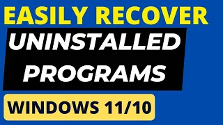 Recover Uninstalled Programs and Apps on Windows 10 / 11 easily