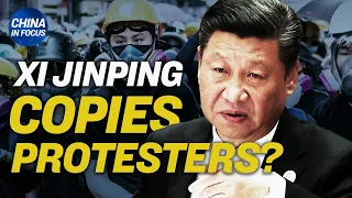 Xi Jinping copies protester's slogan; Exclusive: document reveals how CCP manipulates public opinion