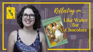 Like Water for Chocolate by Laura Esquivel | Bookish Reflections | Book Buffet 2021