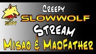SlowWolf Stream: Misao & Mad Father