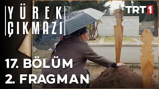 Yürek Çıkmazı 17. Bölüm 2. Fragman