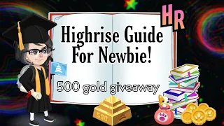 HIGHRISE NEWBIE GUIDE AND 500 GOLD GIVEAWAY! | HOW TO PLAY HIGHRISE