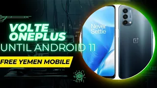 تفعيل VoLTE يمن موبايل اجهزة oneplus حتى android 11 مجانا وبدون كمبيوتر (N200 5G)لاتنسونا من دعمكم