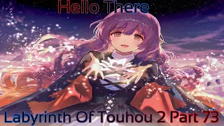 Labyrinth Of Touhou 2 Part 73 (Hello There)