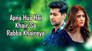 Rabba Khaireya (LYRICS) - Stebin Ben | Paras Arora, Hiba Nawab | Samira Koppikar, Yash E