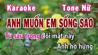 Anh Muốn Em Sống Sao Karaoke Tone Nữ Dm | Karaoke Hiền Phương