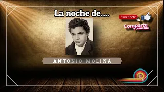 Especial - La noche de .... Antonio Molina