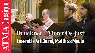 Bruckner: Motet Os justi for 4 and 8 voices - Ensemble ArtChoral & Matthias Maute