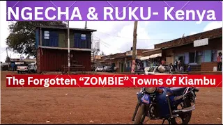 I Visited NGECHA & RUKU;  Old, RUSTY, but Vibrant Towns in Rural Kiambu. This is What I Saw!