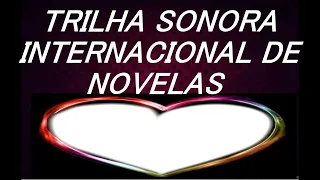 🇧🇷🎵🌹TRILHA SONORA INTERNACIONAL DE NOVELAS - BELAS CANÇÕES - EDIÇÃO 🇧🇷DIMAS LIMA LIMA🎵