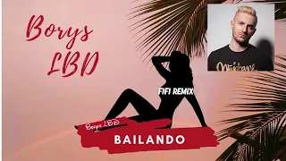 QBIK x BORYS LBD-BAILANDO(FIFI REMIX)