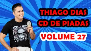 CD DE PIADAS VOLUME 27 - HUMORISTA THIAGO DIAS