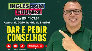 Inglês com Chunks #115 | DAR E PEDIR CONSELHOS EM INGLÊS