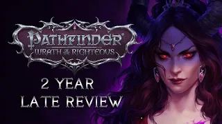 Pathfinder: Wrath of the Righteous - 2 Year Late Review