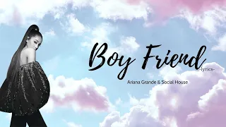 Ariana Grande & Social House - Boyfriend (lyrics) Clean