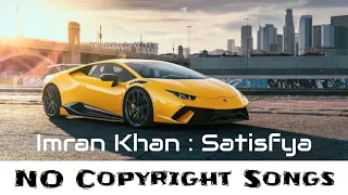 Imran Khan : Satisfya | NoCopyrightSongs | no copyright status songs | I am a rider new remix song