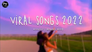 Monday Mood 🔥 Viral songs 2022 🍹 Tiktok viral hits ~ Trending tiktok songs