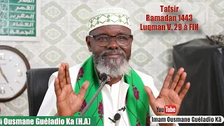 Tafsir Ramadan 1443 - Imam Guéladio Ka (H.A) - Louqman versets. 29 à Fin du 29/04/2022